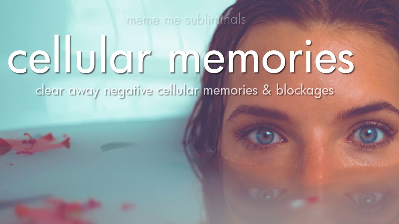 Remove Negative Cellular Memories & Blockages - Subliminal Affirmations Remove Negative Cellular Memories & Blockages - Subliminal Affirmations