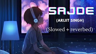 zindagi yun gale aa lagi hai slowed and reverbed/Sajde slowed/Arijit Singh songs/lofi music/kill dil