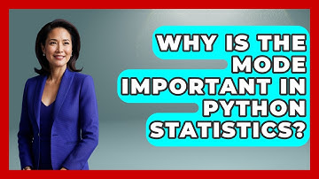 Why Is The Mode Important In Python Statistics? - Python Code School
