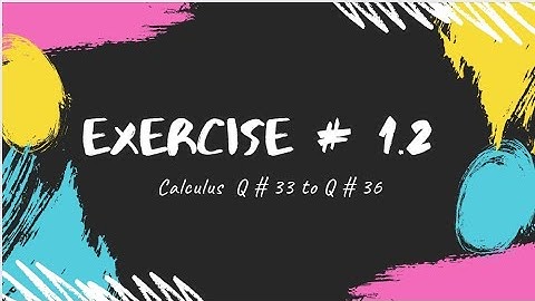 Exercise # 1.2 | Q # 33  to  Q # 36 | Calculus with Anlytic Geometry by S.M.Yusuf | Easy Way