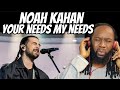 NOAH KAHAN Your Needs My Needs REACTION He Goes From A Zero To 190 First Time Hearing mp3