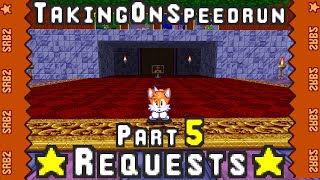 Sonic Robo Blast 2: Taking on my Viewer's Speedrun requests! (Part 5) Ft. MatPkNadian
