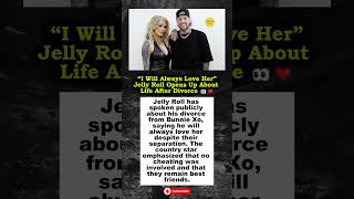 Jelly Roll Breaks Silence on Divorce and Sends Emotional Message to Bunnie Xo 💔🥺 #shorts