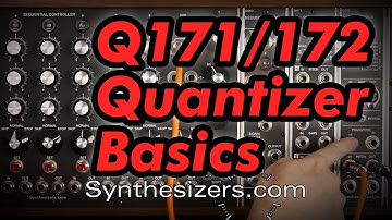 Q171/Q172 Quantizer BASICS tutorial - Synthesizers.com