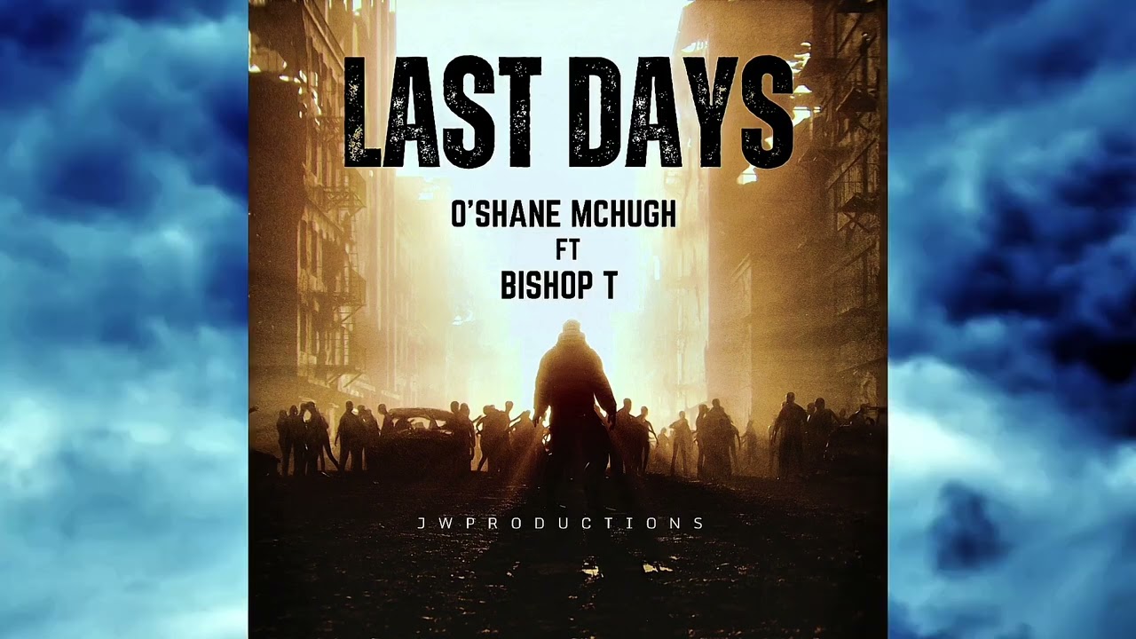 O'Shane McHugh Ft Bishop T -  Last Days (Official Visualizer)