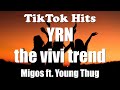 Migos ft. Young Thug - YRN the vivi trend (EZRA Remix) (Lyrics) - TikTok Hits