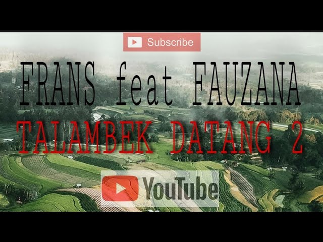 FRANS Feat FAUZANA || Talambek Datang 2 ||Lirik||LaguMinangBaper class=