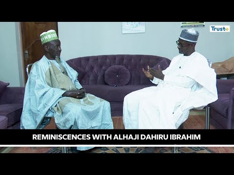 Reminiscences With Alhaji Dahiru Ibrahim