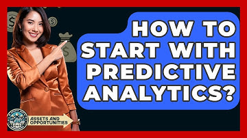 How To Start With Predictive Analytics? - AssetsandOpportunity.org