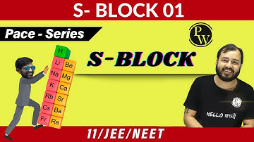 S-Block 01 | S-Block | CLASS 11 | JEE | NEET | PACE SERIES