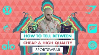 How To Tell The Difference Between Cheap and High Quality Sportswear (Style Hacks)