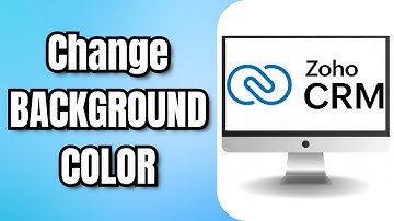 How To Change BACKGROUND COLOR In ZOHO CRM
