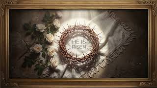 He Is Risen | Easter Worship Art | Christian TV Art 4K | Samsung Frame TV Screensaver