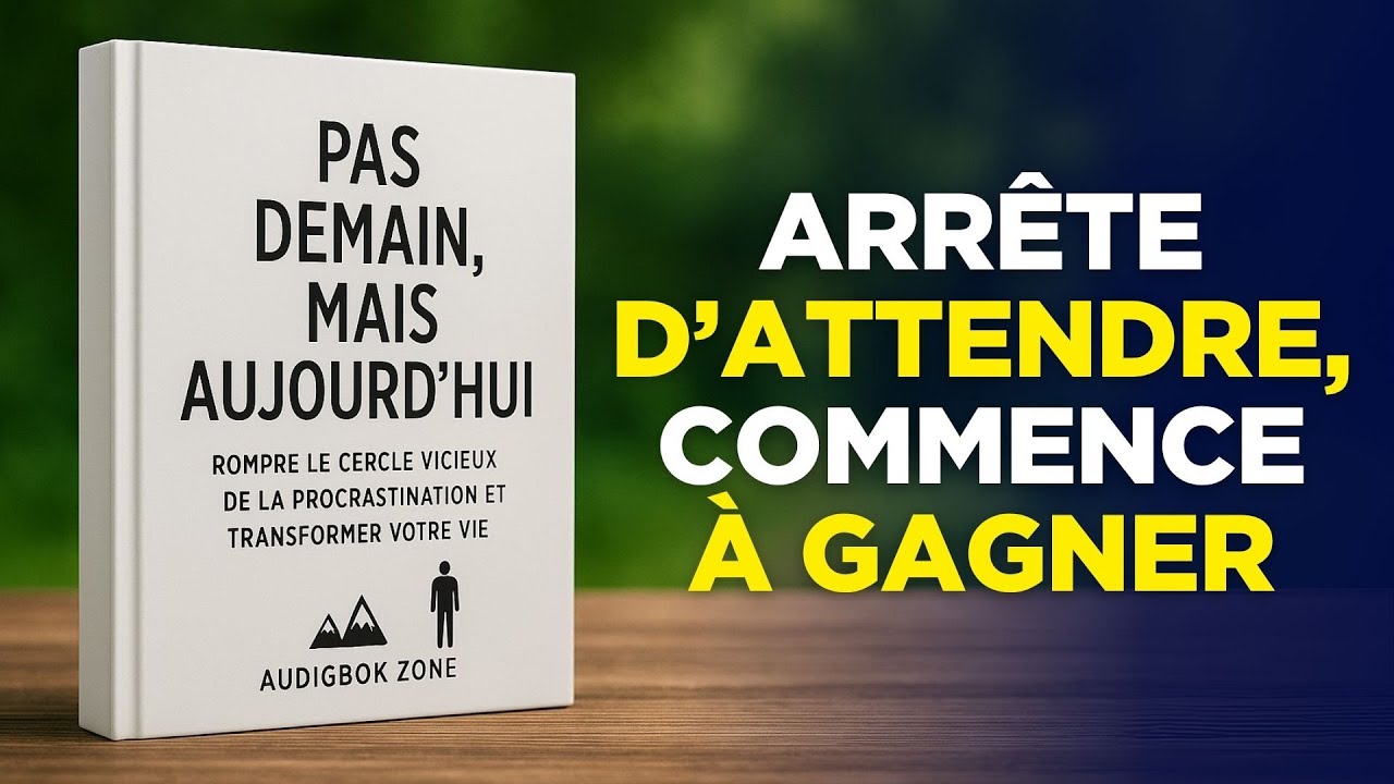 Pas Demain, Mais Aujourd’hui : Briser la Procrastination et Reprendre le Contrôle – Livre Audio