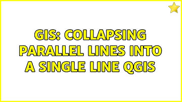 GIS: Collapsing parallel lines into a single line QGIS