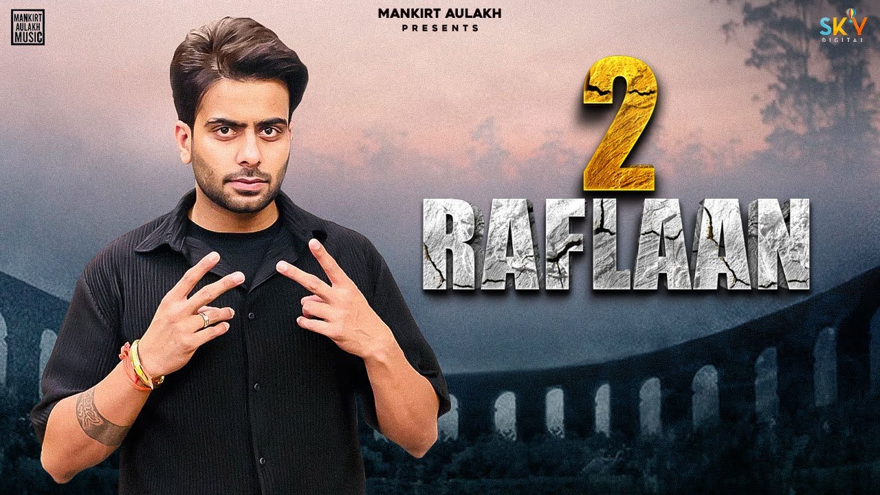 Mankirt Aulakh  2 Raflaan Lyrical Video FtGurlez Akhtar  Desi Crew  New Punjabi Song 2022