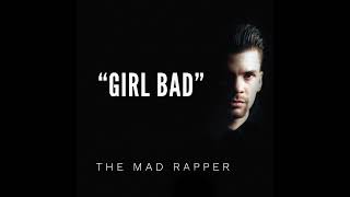 The Mad Rapper  Girl Bad   explicit S
