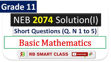 NEB 2074 Solution (Part 1) || Grade11 Mathematics || RB Smart Class