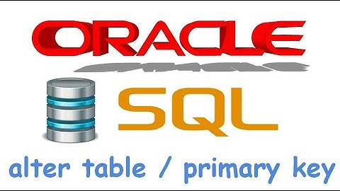 Curso de Oracle SQL en español desde cero | ALTER TABLE / PRIMARY KEY en Oracle SQL video(34)