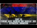Top 10 Cosas Que Quizás No Sabías Del Ejército Armenio 🇦🇲 (Vid. 104)
