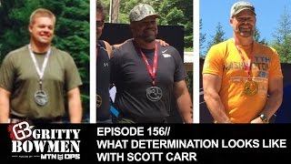 Episode 156: What Determination Looks Like with Scott Carr