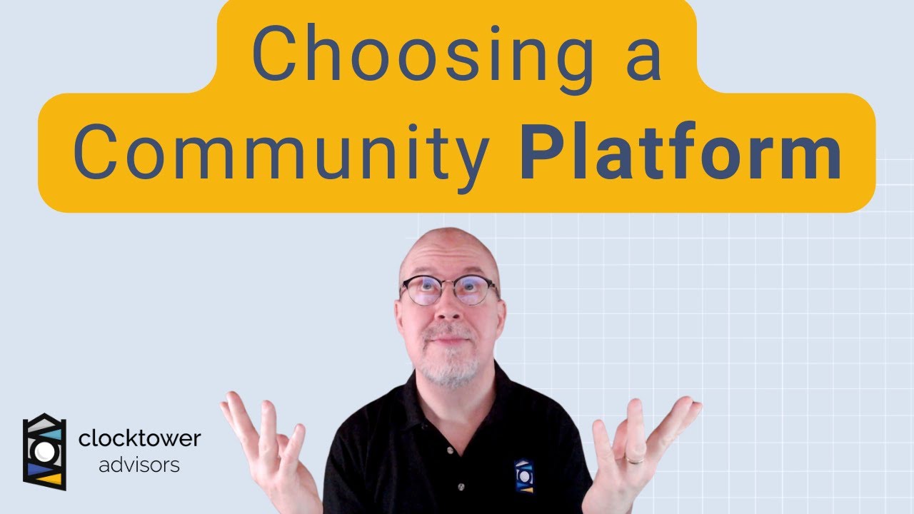 Choosing an Online Community Platform | Clocktower Advisors