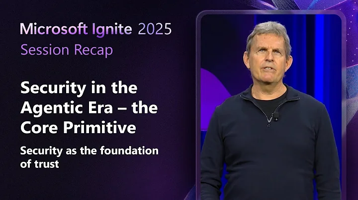 Security in the agentic era – the core primitive | Microsoft Ignite 2025