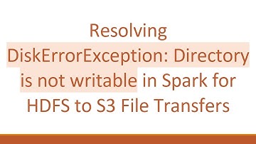 Resolving DiskErrorException: Directory is not writable in Spark for HDFS to S3 File Transfers
