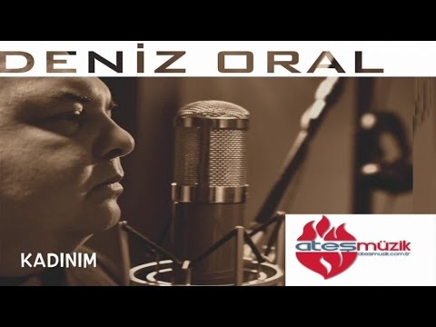 Deniz Oral - Kadınım