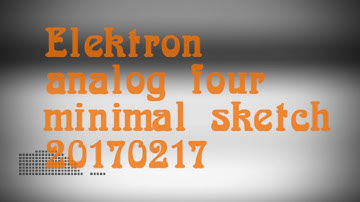 Elektron analog four - minimal sketch 20170217