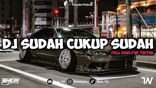 DJ SUDAH CUKUP SUDAH - NIRWANA BOOTLEG FULL SONG FYP TIKTOK