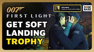 How To Get "Soft Landing" Trophy / Achievement in 007 First Light (Grab & Run) screenshot 5