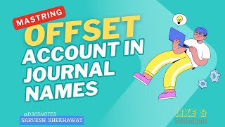 Mastering Offset accounts in Journal names in D365 Finance and Operation