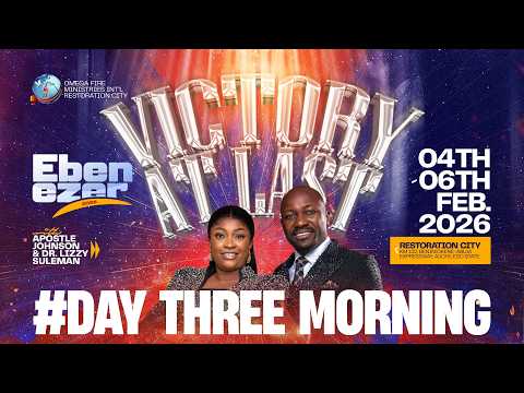 Ebenezer 2026 OFM 22 Apostle Johnson Dr Lizzy Suleman Day 3 Morning 6th Feb 2026 