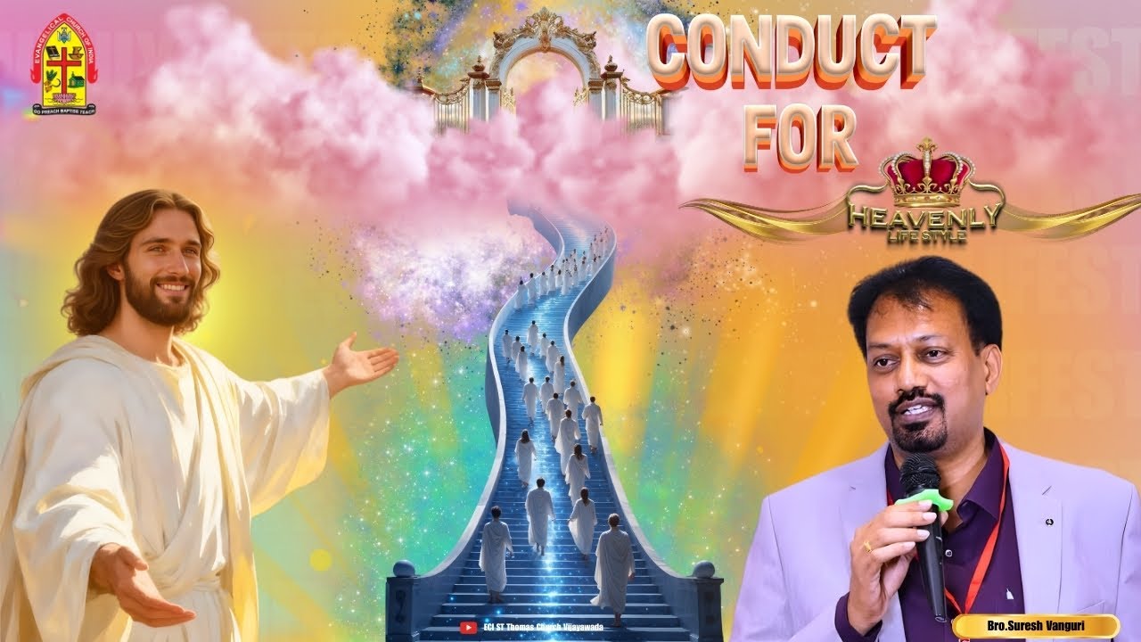 CONDUCT FOR HEAVENLYLIFESTYLE||Bro.Suresh Vanguri||ECI ST Thomas Church Vijayawada