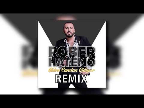 Rober Hatemo - Giden Candan Gidiyor REMİX (S.T)
