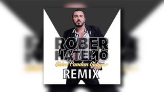 Rober Hatemo - Giden Candan Gidiyor REMİX (S.T) Resimi