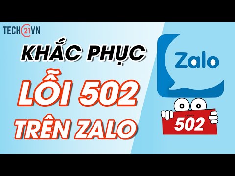 Video Cách khắc phục lỗi 502 của Zalo trên điện thoại... - youtube