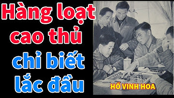 Trận Cờ Tướng Khiếp Vía Quần Hùng Của Thiên Tài Hồ Vinh Hoa
