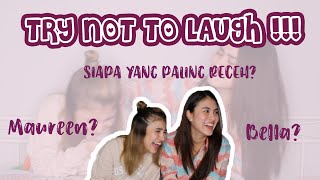 Bella Games Try Not To Laugh Challenge Bareng Maureen