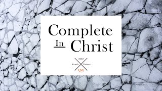 &quot;Complete in Christ&quot; - Youth Retreat Invitation