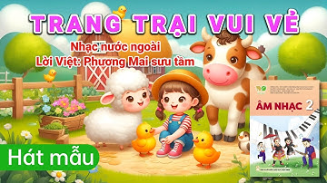 [Hát mẫu] TRANG TRẠI VUI VẺ (Âm nhạc lớp 2 - Kết nối tri thức với cuộc sống) - Nguyen Truong Polm