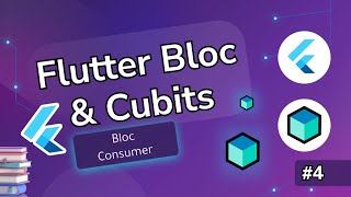 Flutter Bloc -  Simple Cubits Tutorial #4 | Bloc Consumer