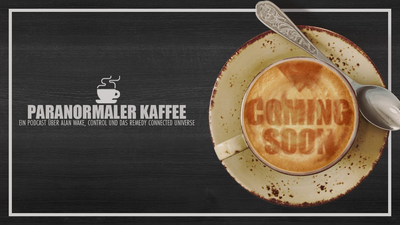 Paranormaler Kaffee - Ein Podcast über Alan Wake, Control und das Remedy Connected Universe