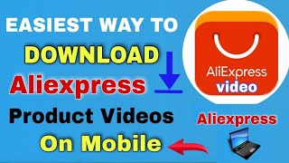 How To Download AliExpress Videos and images On Mobile