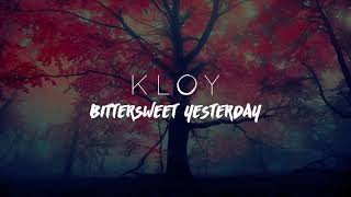 KLOY - Bittersweet Yesterday
