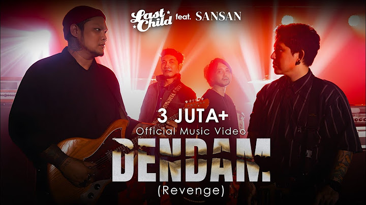 Last Child feat. Sansan - Dendam (Official MV) // Revenge