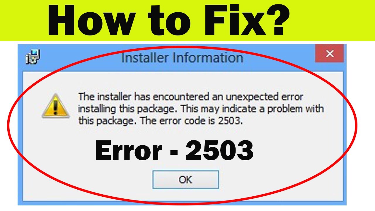 2503 Error. The installer has encountered an unexpected Error installing this package 2503. Код ошибки 2503. Installation Error.