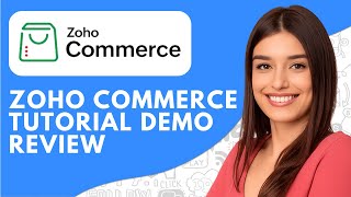 Zoho Commerce Tutorial, Demo & Review (2026) | How to Use Zoho Commerce