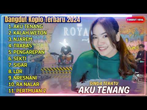 FULL ALBUM DANGDUT KOPLO TERBARU 2025 - DINDA TERATU - AKU TENANG - KALAH WETON